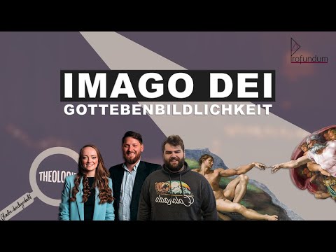 IMAGO DEI – das Menschenbild, das die Welt veränderte?