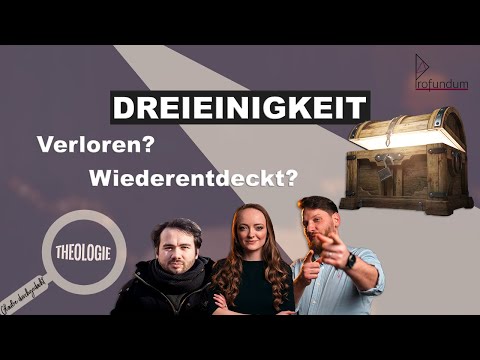 DREIEINIGKEIT: Verlust und Wiederentdeckung des christlichen Gott